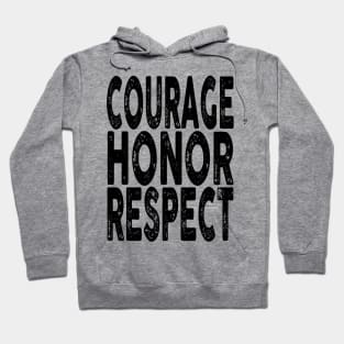 Courage, Honor, Respect Hoodie